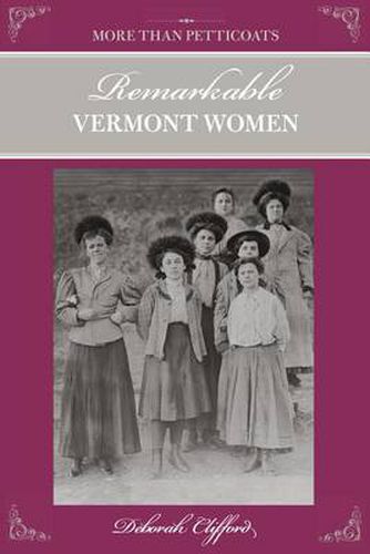 Cover image for More than Petticoats: Remarkable Vermont Women
