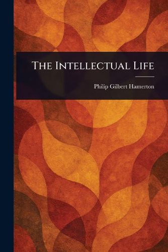 Cover image for The Intellectual Life