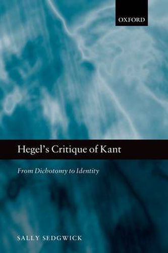 Cover image for Hegel's Critique of Kant: From Dichotomy to Identity