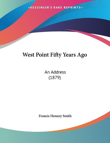 Cover image for West Point Fifty Years Ago: An Address (1879)