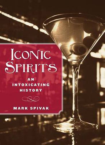 Cover image for Iconic Spirits: An Intoxicating History