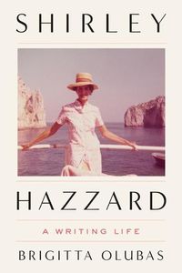 Cover image for Shirley Hazzard: A Writing Life