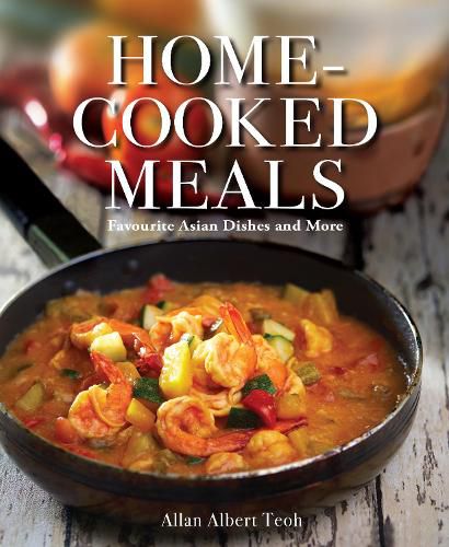 Cover image for Home-cooked Meals: Favourite Asian Dishes and More