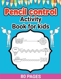 Cover image for Pencil Control Activity Book for Kids