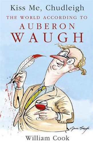 Cover image for Kiss Me, Chudleigh: The World according to Auberon Waugh