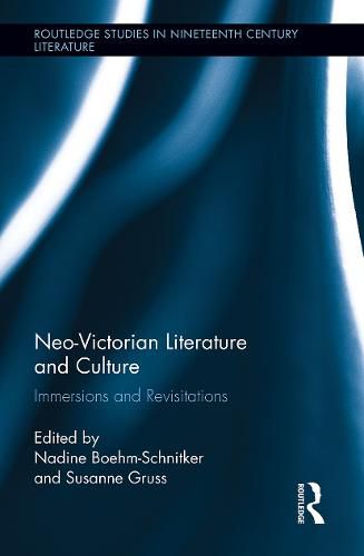 Cover image for Neo-Victorian Literature and Culture: Immersions and Revisitations