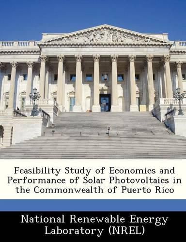 Cover image for Feasibility Study of Economics and Performance of Solar Photovoltaics in the Commonwealth of Puerto Rico