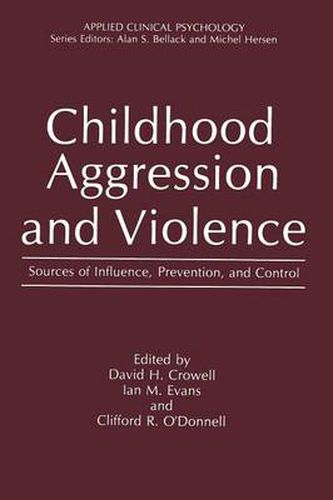 Childhood Aggression and Violence: Sources of Influence, Prevention, and Control