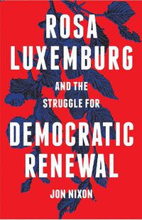 Cover image for Rosa Luxemburg and the Struggle for Democratic Renewal