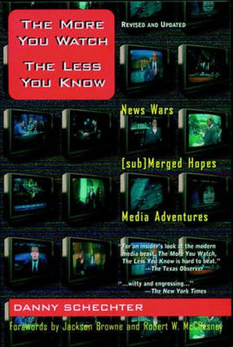The More You Watch, the Less You Know: News Wars/(Sub)merged Hopes/Media Adventures