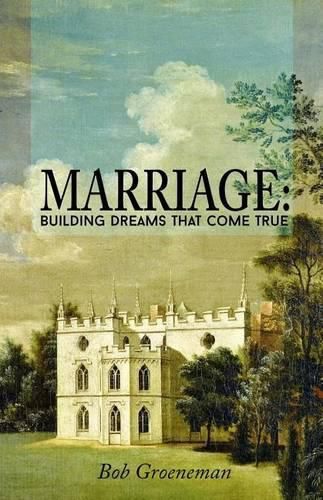 Cover image for Marriage: Building Dreams That Come True