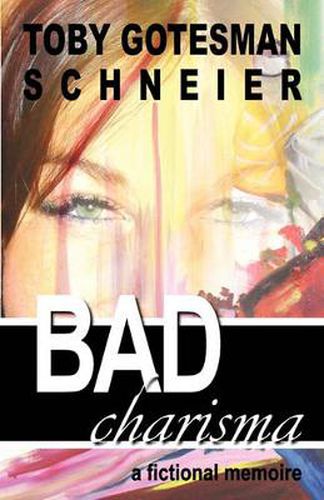 Cover image for Bad Charisma: A Fictional Memoir