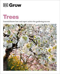 Cover image for Grow Trees: Essential Know-how and Expert Advice for Gardening Success