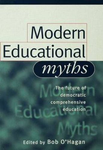 Cover image for Modern Educational Myths: The future of democratic comprehensive education