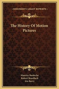 Cover image for The History of Motion Pictures