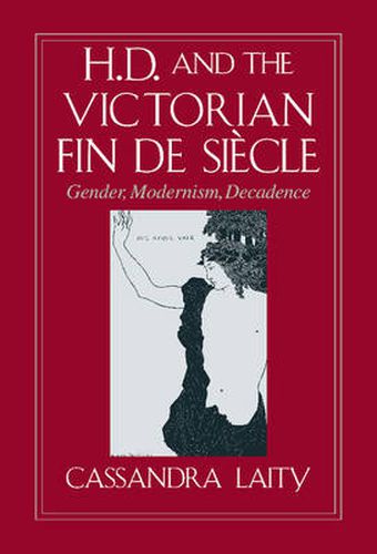 Cover image for H. D. and the Victorian Fin de Siecle: Gender, Modernism, Decadence