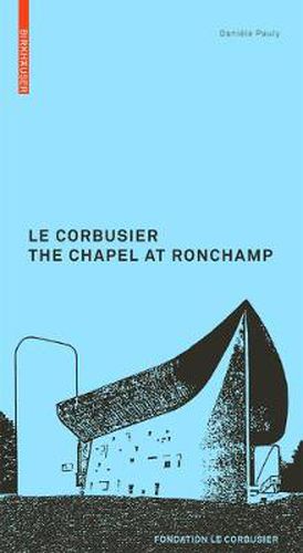 Cover image for Le Corbusier. The Chapel at Ronchamp