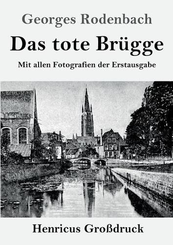 Das tote Brugge (Grossdruck): Mit allen Fotografien der Erstausgabe