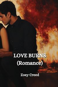 Cover image for LOVE BURNS (Romance)