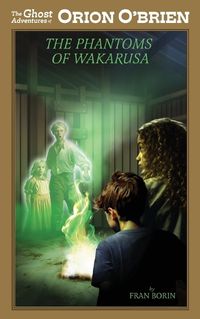 Cover image for Orion O'Brien and the Phantoms of Wakarusa