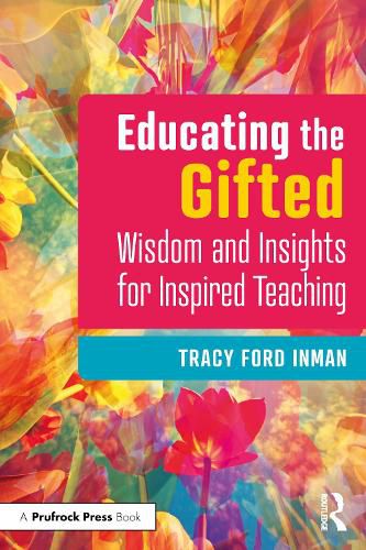 Cover image for Educating the Gifted: Wisdom and Insights for Inspired Teaching