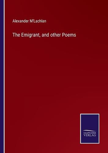 Cover image for The Emigrant, and other Poems