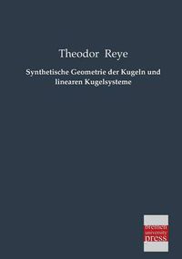 Cover image for Synthetische Geometrie Der Kugeln Und Linearen Kugelsysteme