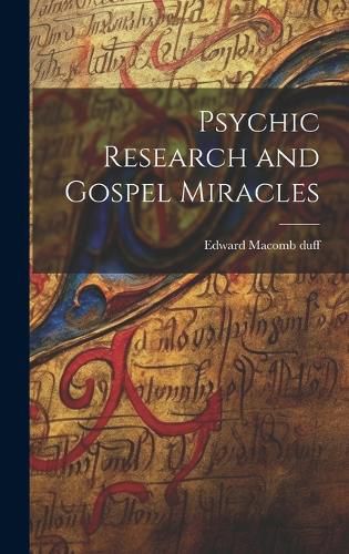 Cover image for Psychic Research and Gospel Miracles