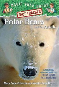 Cover image for Polar Bears and the Arctic: A Nonfiction Companion to Polar Bears Past Bedtime