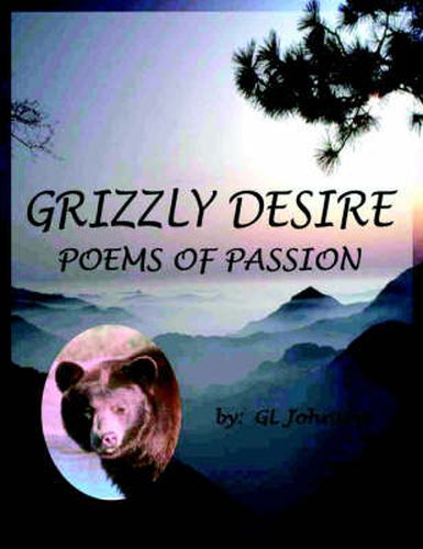 Cover image for Grizzly Desire: Poems of Passion