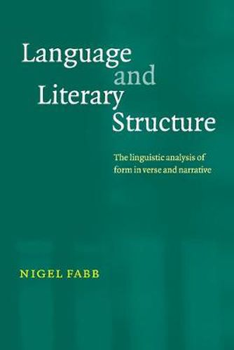 Cover image for Language and Literary Structure: The Linguistic Analysis of Form in Verse and Narrative