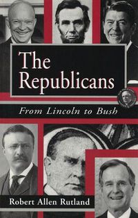 Cover image for The Republicans: From Lincoln to Bush