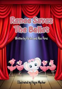 Cover image for Renee Saves The Ballet