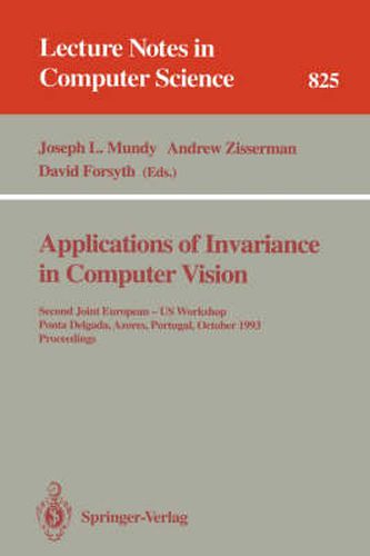 Cover image for Applications of Invariance in Computer Vision: Second Joint European - US Workshop, Ponta Delgada, Azores, Portugal, October 9 - 14, 1993. Proceedings