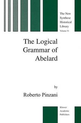 Cover image for The Logical Grammar of Abelard