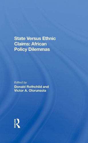 Cover image for State Versus Ethnic Claims: African Policy Dilemmas: African Policy Dilemmas
