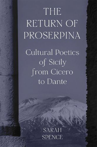 Cover image for The Return of Proserpina: Cultural Poetics of Sicily from Cicero to Dante