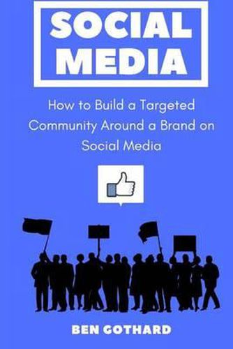 Cover image for Social Media: How to Build a Targeted Community Around a Brand on Social Media