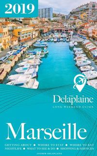 Cover image for Marseille - The Delaplaine 2019 Long Weekend Guide