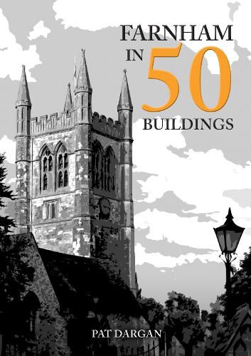 Cover image for Farnham in 50 Buildings