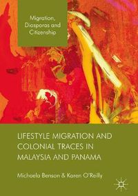 Cover image for Lifestyle Migration and Colonial Traces in Malaysia and Panama