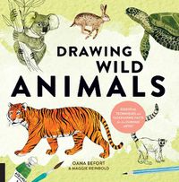 Cover image for Drawing Wild Animals: Essential Techniques and Fascinating Facts for the Curious Artist