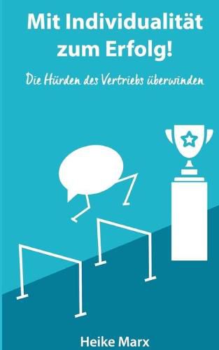 Cover image for Die Hurden des Vertriebs uberwinden: Mit Individualitat zum Erfolg!