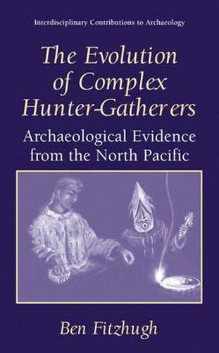 The Evolution of Complex Hunter-Gatherers: Archaeological Evidence from the North Pacific