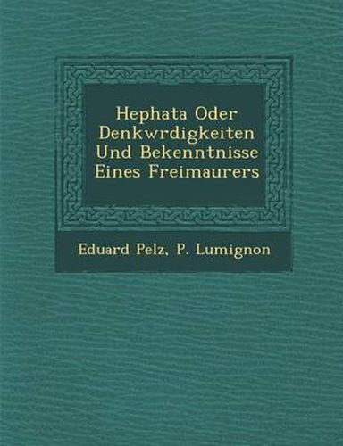 Cover image for Hephata Oder Denkw Rdigkeiten Und Bekenntnisse Eines Freimaurers