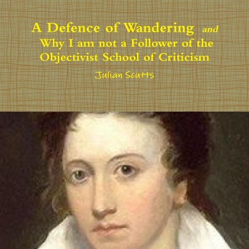 Cover image for A Defence of Wandering and Why I am not a Follower of the Objectivist School of Criticism