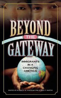 Cover image for Beyond the Gateway: Immigrants in a Changing America