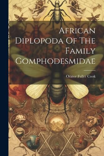 Cover image for African Diplopoda Of The Family Gomphodesmidae