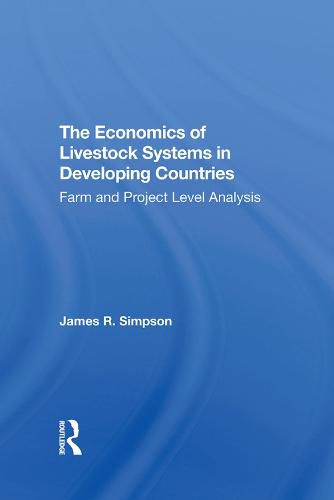 The Economics of Livestock Systems in Developing Countries: Farm and Project Level Analysis