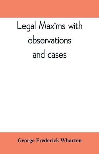 Cover image for Legal maxims with observations and cases